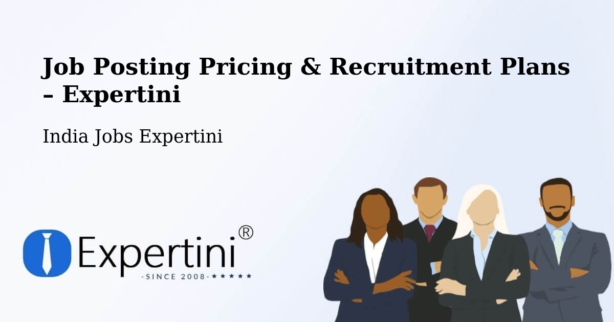 Job Posting Pricing & Recruitment Plans – Hosur - Hosur, India Jobs Expertini